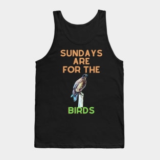 Sundays are for the birds Tank Top